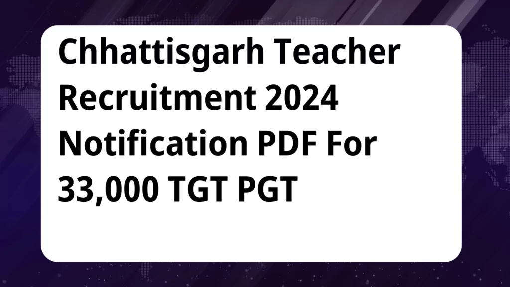 image awas yojana Chhattisgarh Teacher Recruitment 2024